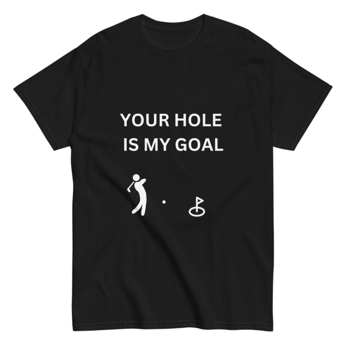 "Your hole is my" Shirt
