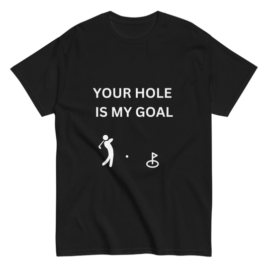 "Your hole is my" Shirt