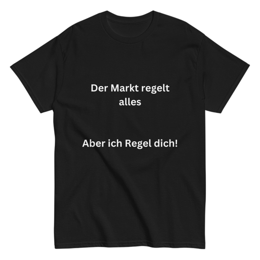 "Der Markt regelt alles" Shirt