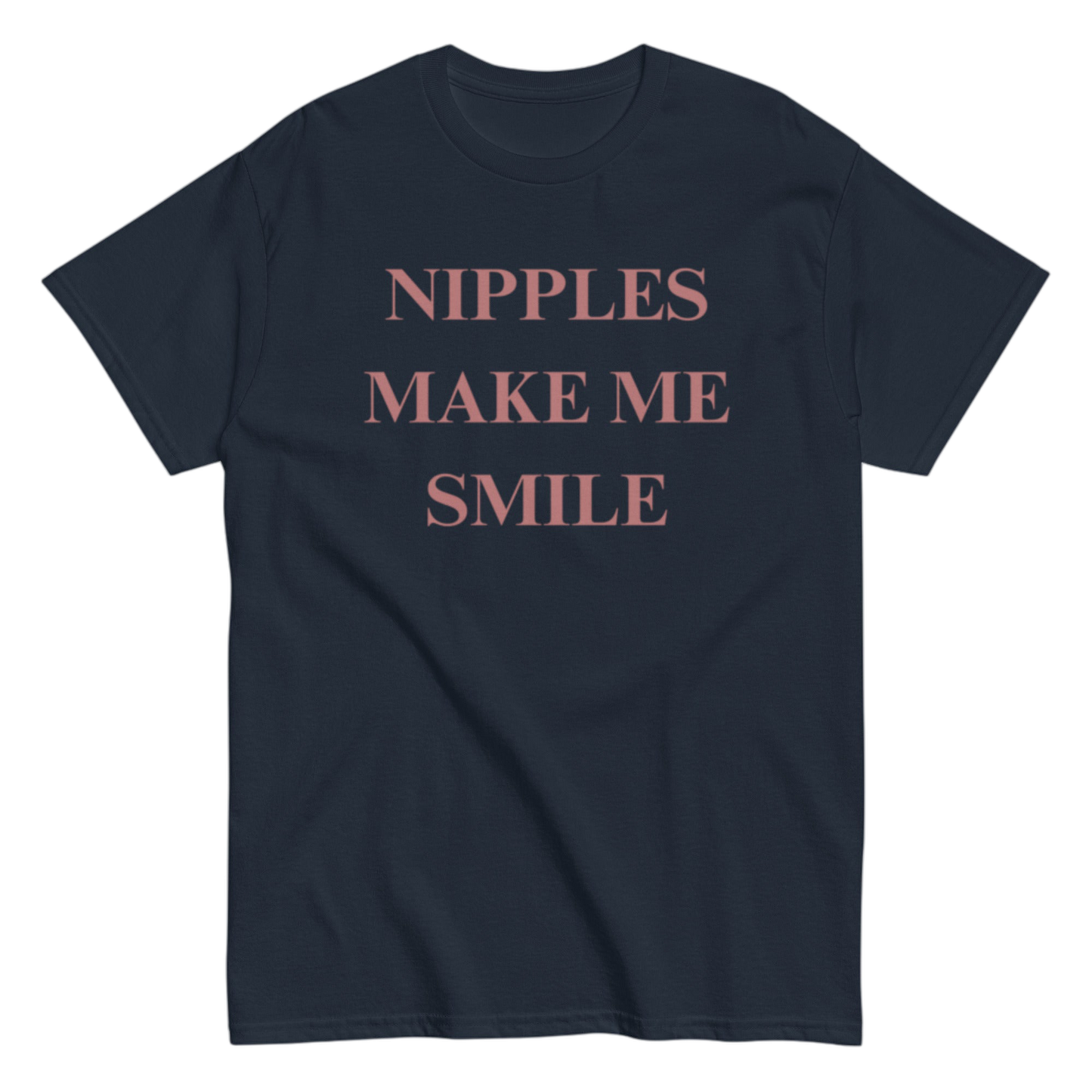 "Nipples make me smile" Shirt