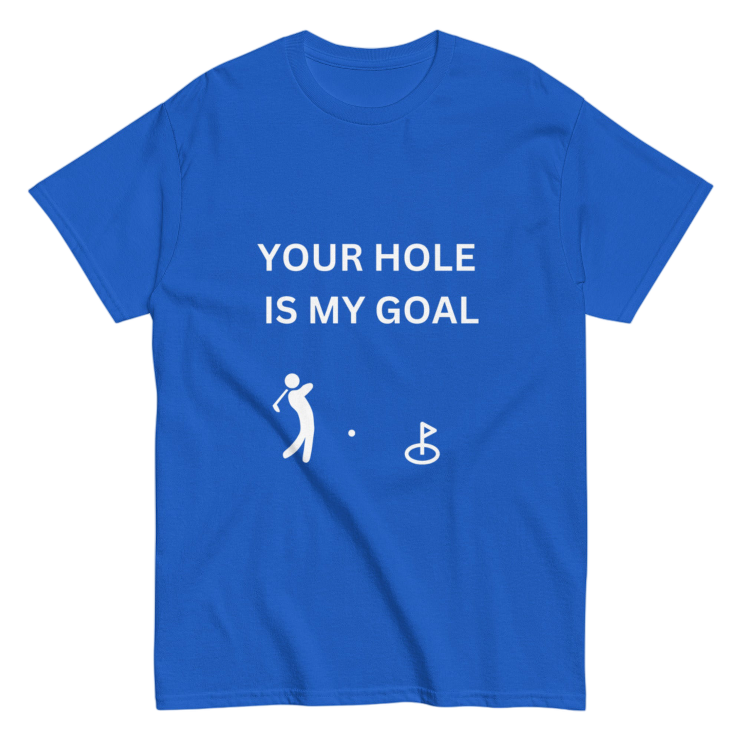 "Your hole is my" Shirt