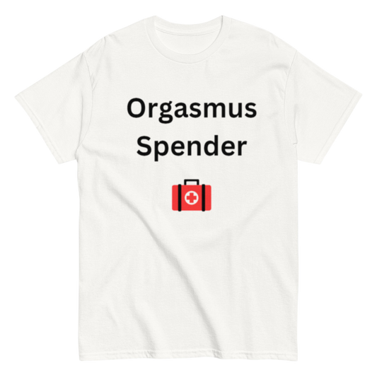 "Orgasmus Spender" Shirt