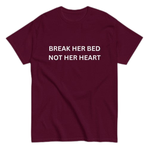 "Break her bed" Shirt
