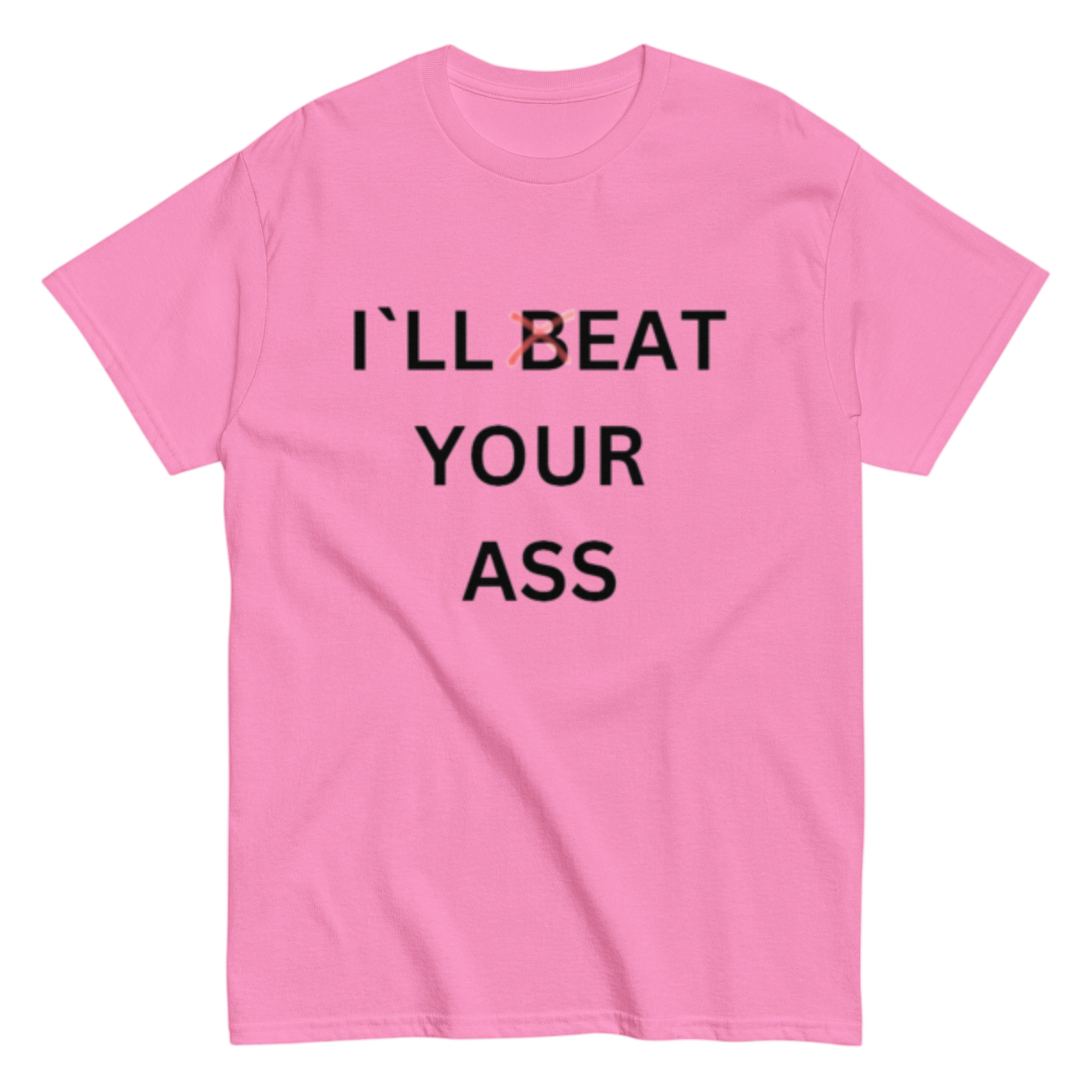 "I´ll beat your" Shirt
