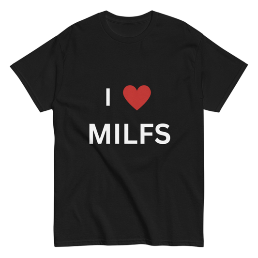 "I love Milfs" Shirt