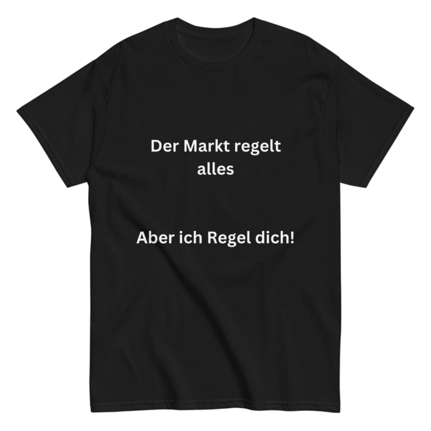 "Der Markt regelt alles" Shirt