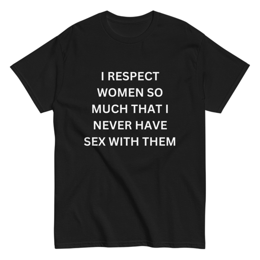 "I respect woman" Shirt