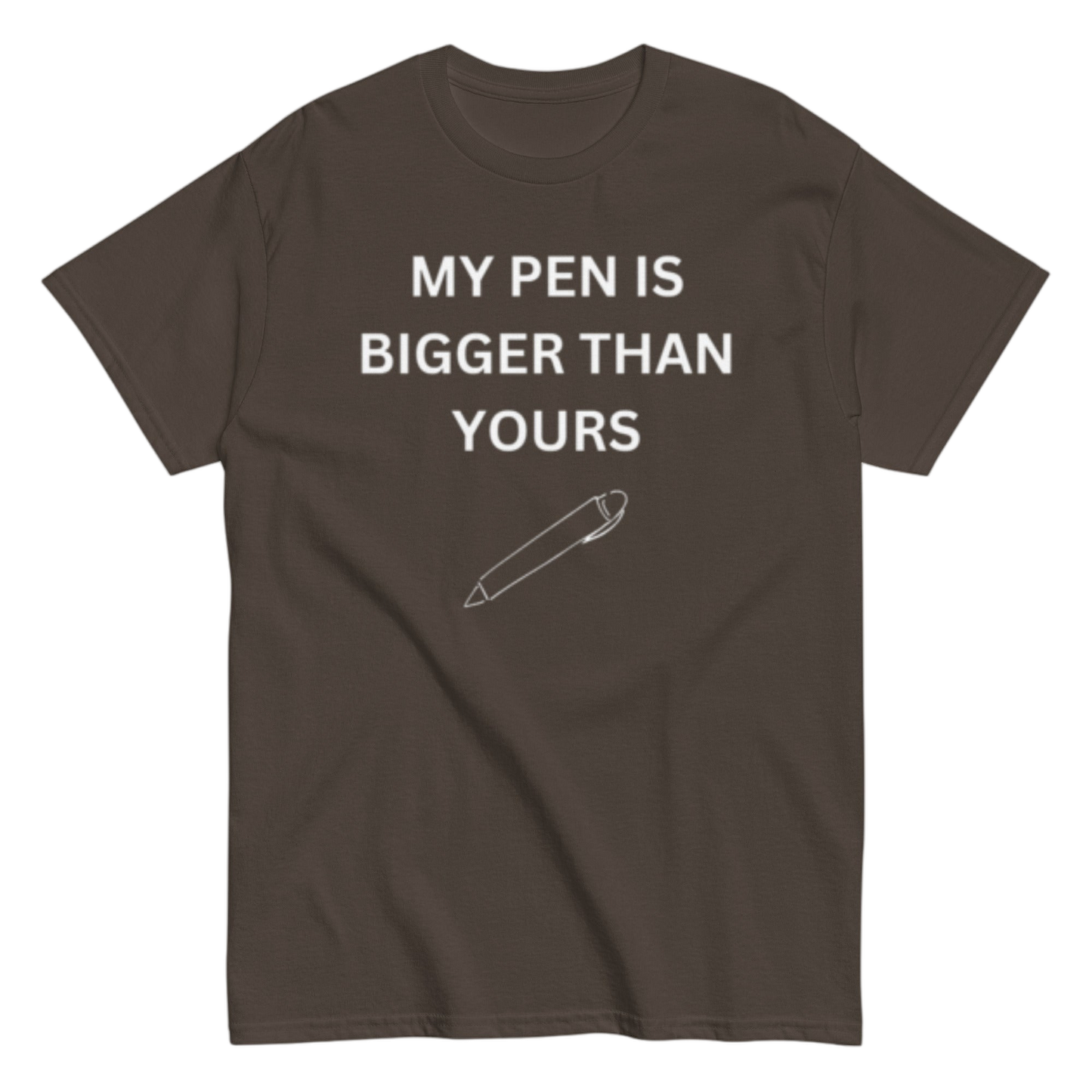 "My pen is" Shirt