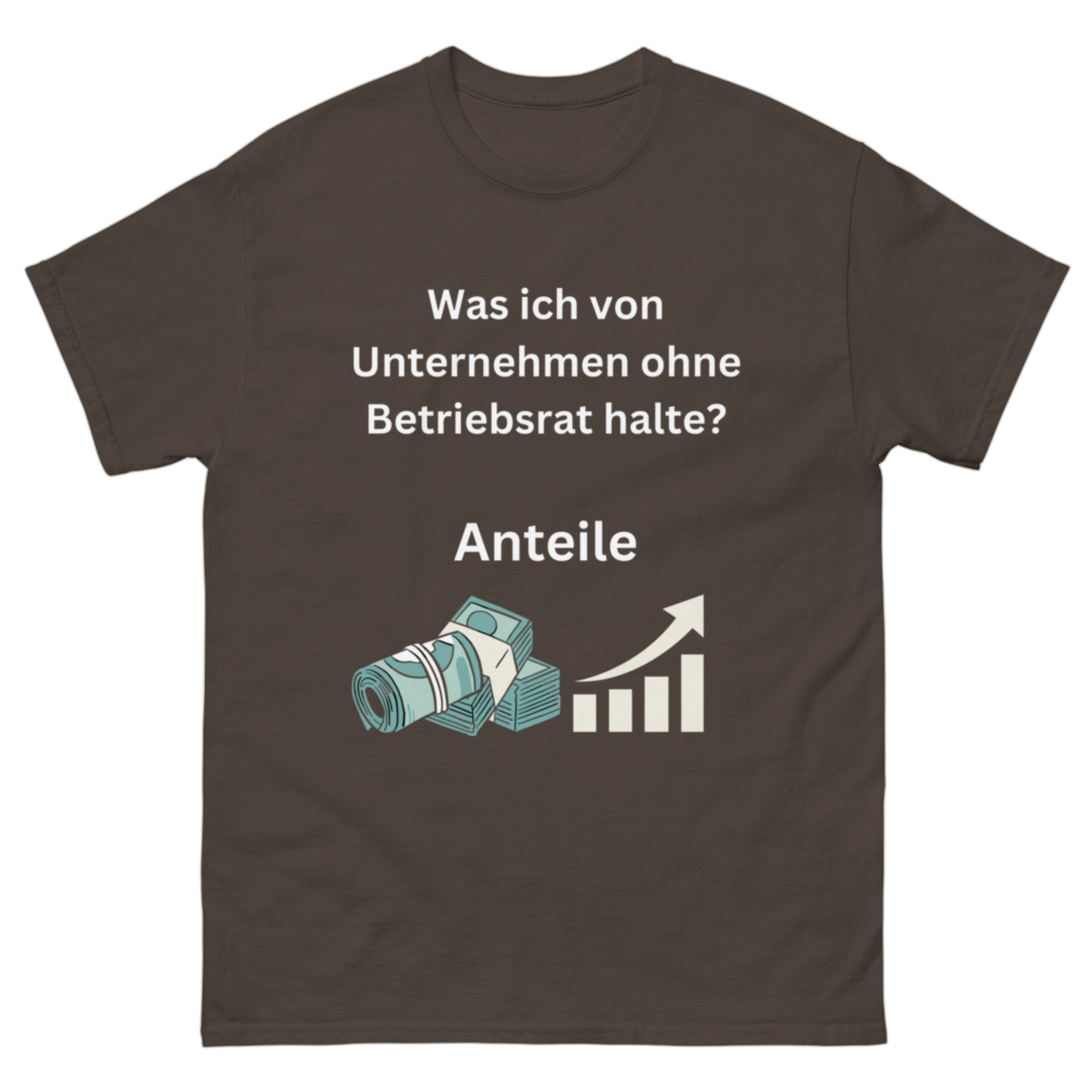 "Was ich von Unternehmen halte?" Shirt