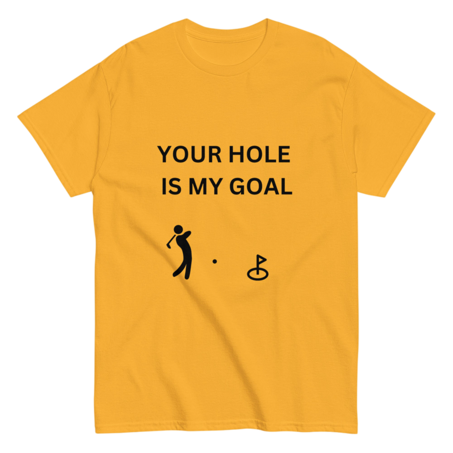 "Your hole is my" Shirt