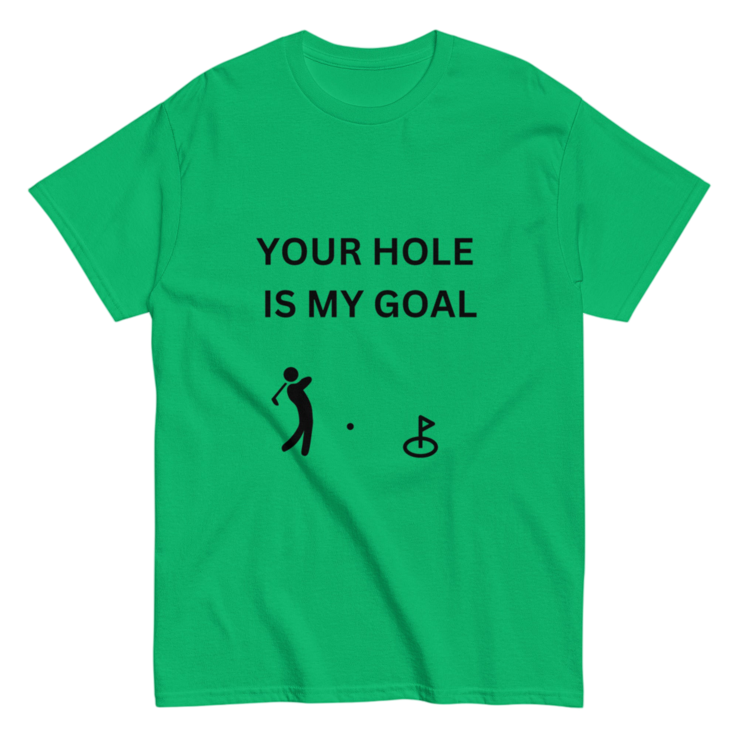 "Your hole is my" Shirt