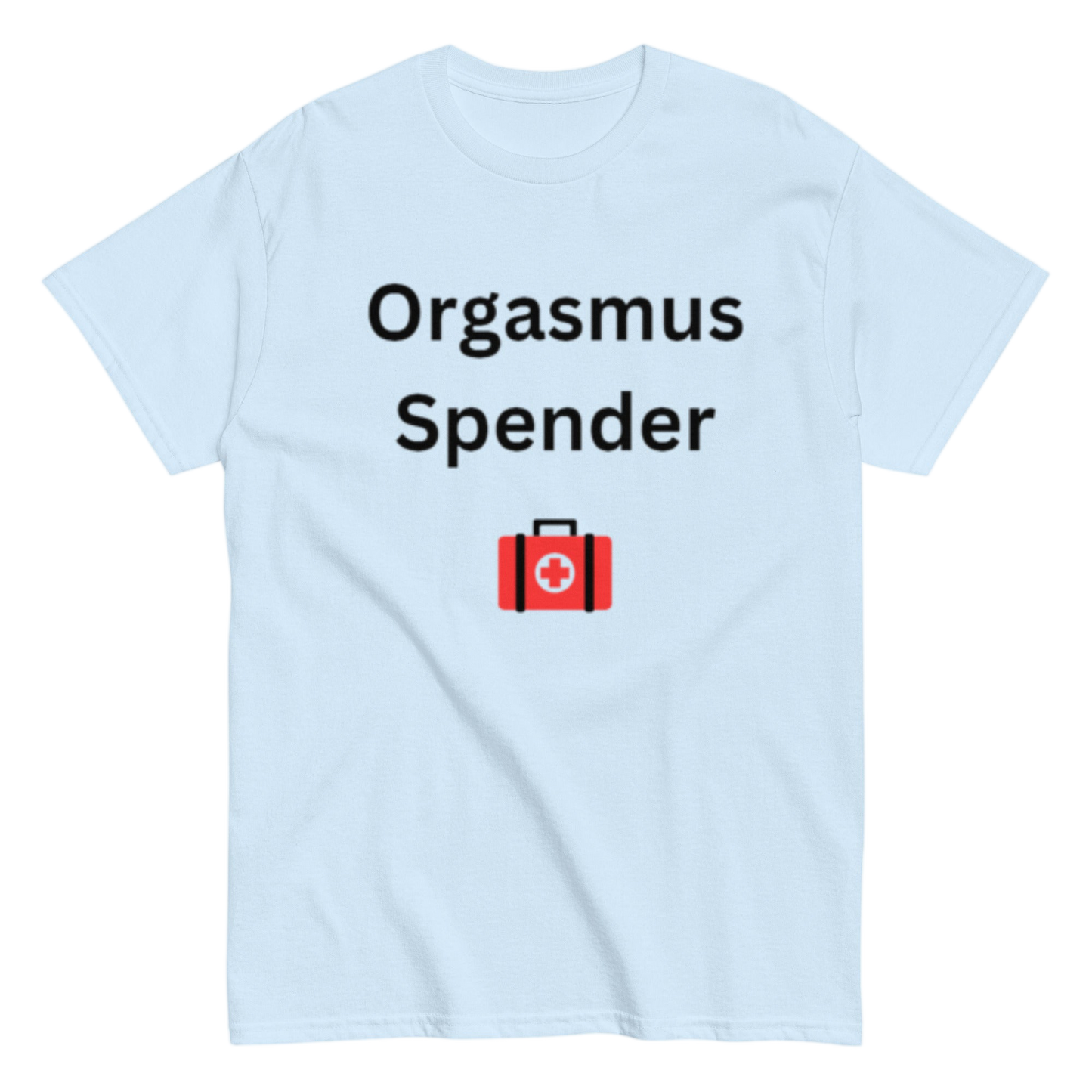 "Orgasmus Spender" Shirt