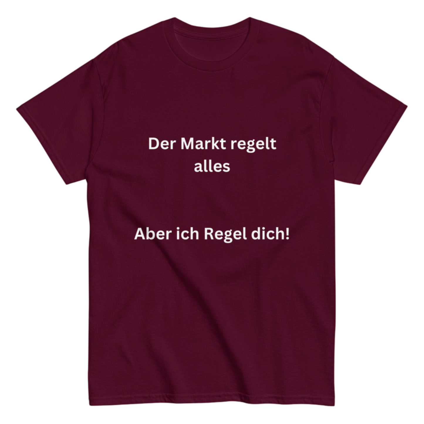 "Der Markt regelt alles" Shirt
