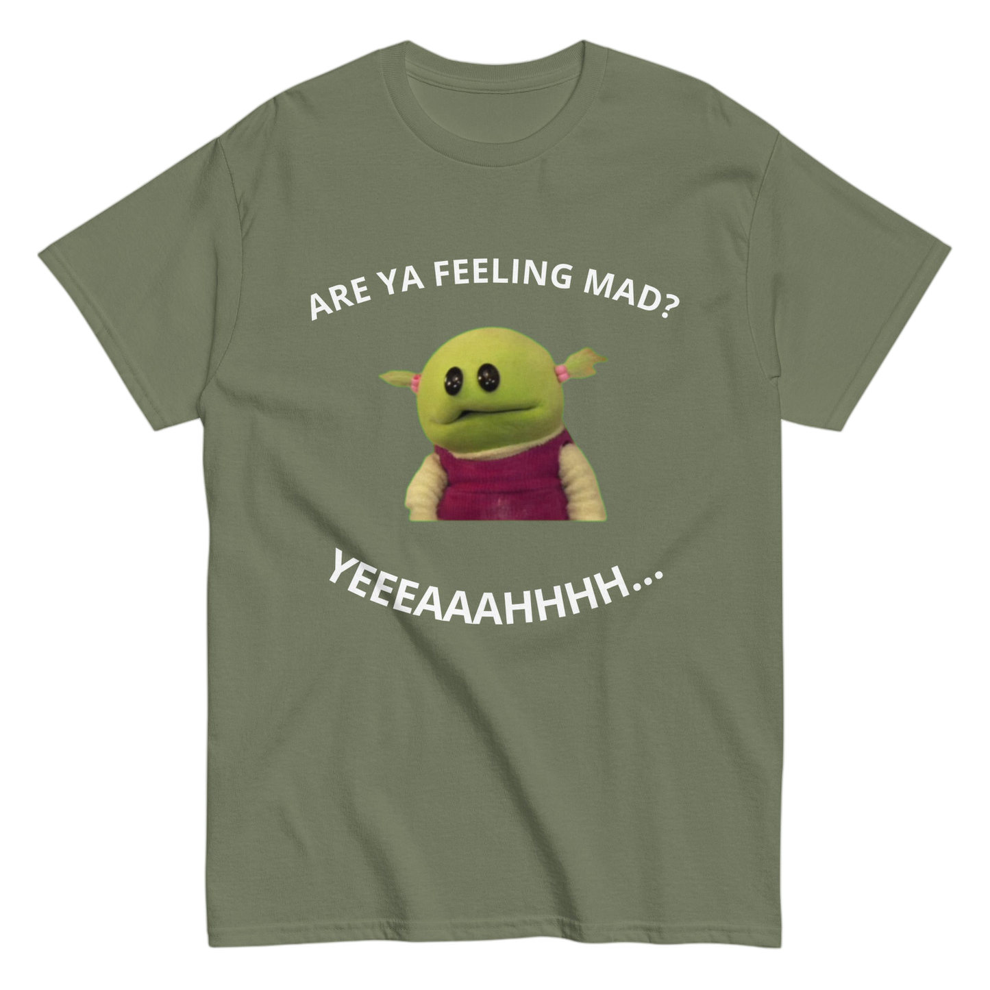 "Are Ya feeling mad?" Shirt
