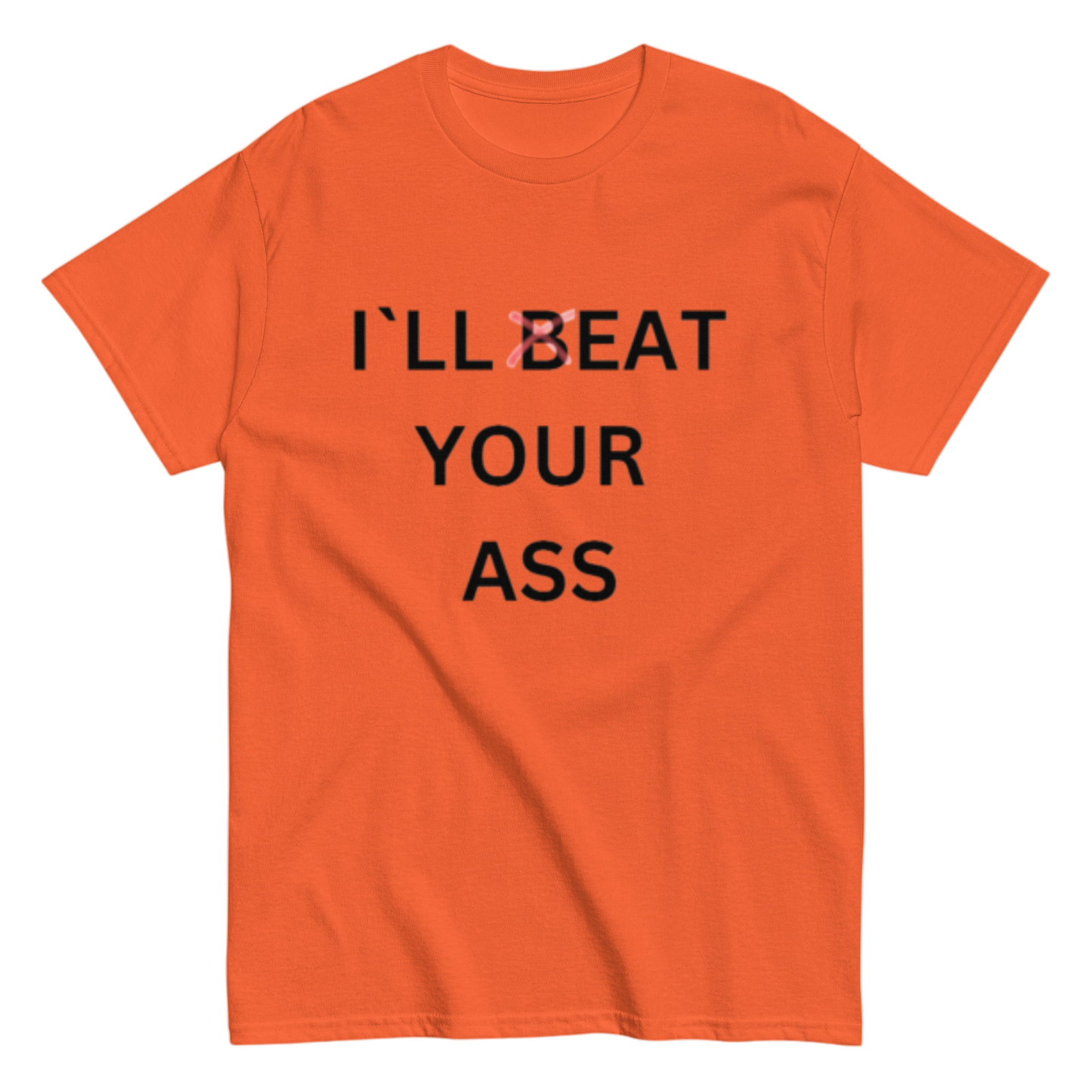 "I´ll beat your" Shirt