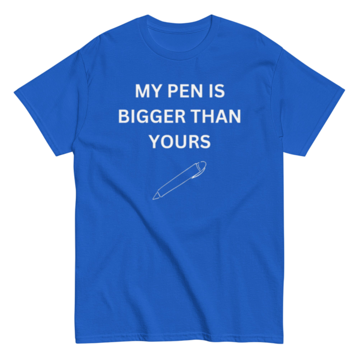 "My pen is" Shirt