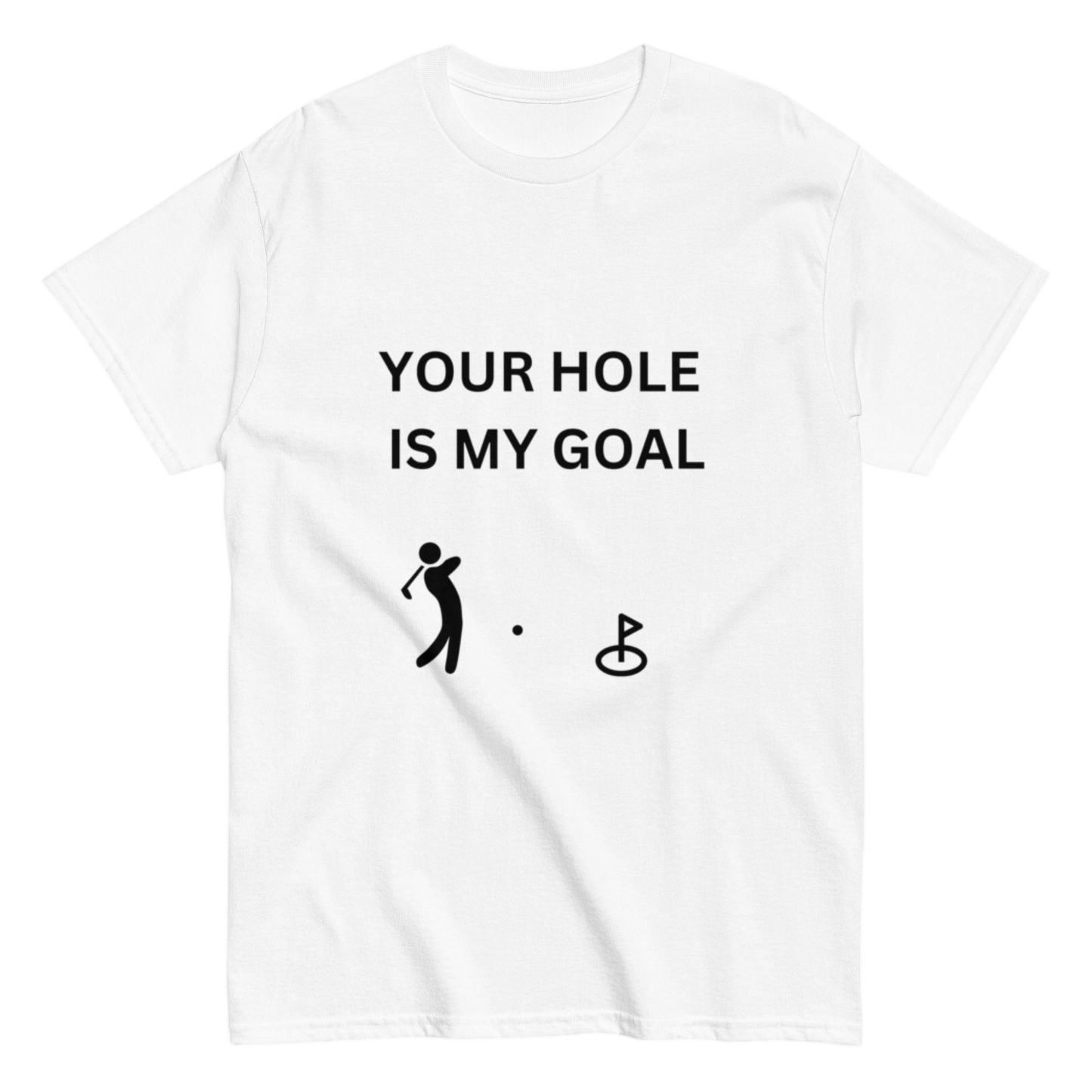 "Your hole is my" Shirt