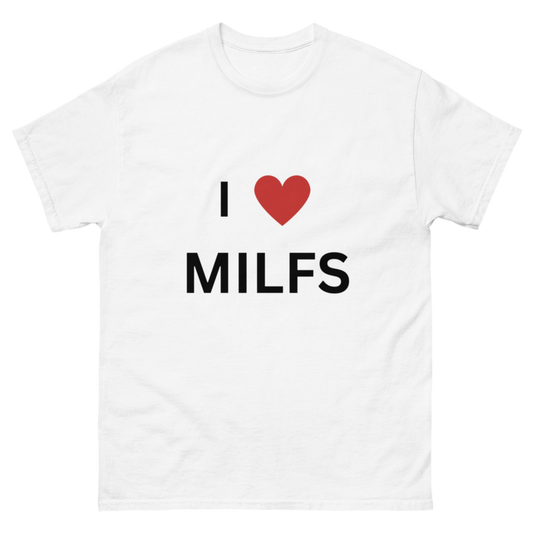 "I love Milfs" Shirt