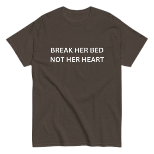 "Break her bed" Shirt