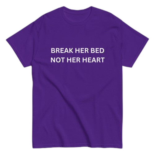 "Break her bed" Shirt